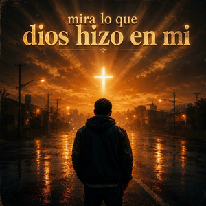 Mira lo que dios hizo en mi