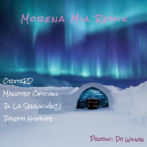 Morena Mia (feat. OrtizRD, Manoteo Oficial & Jl La Sensacion) (Remix)