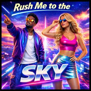 Rush Me to the Sky