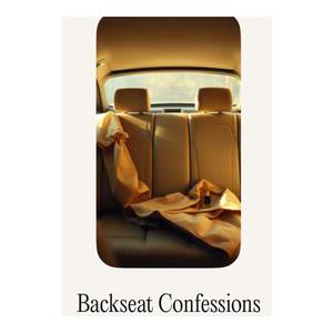 Backseat Confessions