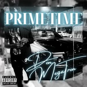 PRIMETIME (feat. Don MegaTron)