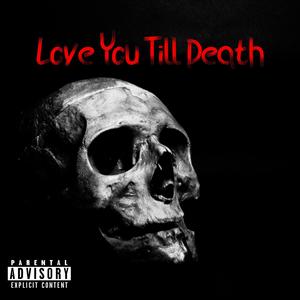 Love You Till Death (feat. Ashernaut & Ur Highness)