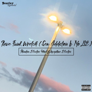 Rave Funk Wretch (Sex Addiction Is No Lie)