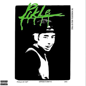 PIKLE JUICE (feat. Ajjay)