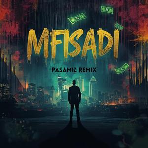 MFISADI (Pasamiz Remix)