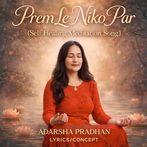 Prem Le Niko Par (Self Healing Meditation Song)