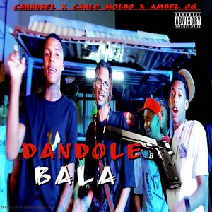 Dandole Bala (feat. El Molbo, Carrusel 3240 & AmbelOG)
