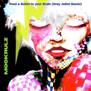 Feed a Bullet to your Brain (Xray Juliet Remix)