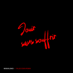 Jouir sans souffrir (False Eden Remix Instrumental)