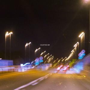 haunting me