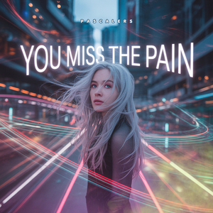 You Miss the Pain