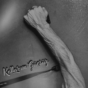 Kollarım Güçsüz