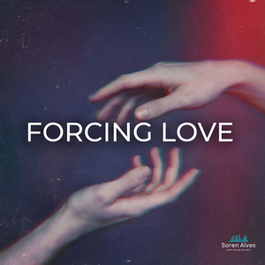 Forcing Love