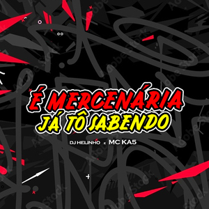 É Mercenária Já Tô Sabendo