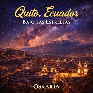QUITO,ECUADOR BAJO LAS ESTRELLAS