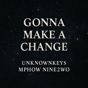 Gonna Make a Change