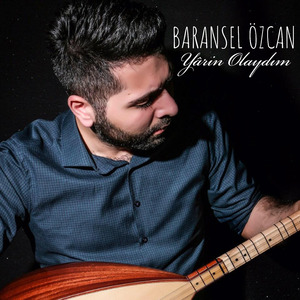 Yârin Olaydım