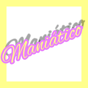 Maniático