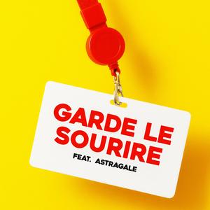 Garde le sourire (feat. Astragale) (Edit)