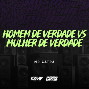Homem de Verdade vs Mulher de Verdade