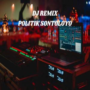 DJ POLITIK SONTOLOYO FULL