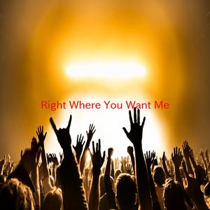 Right Where You Want Me (Complete version originally performed by Jesse McCartney)