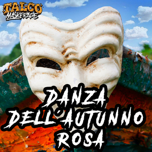 Danza dell'autunno rosa (Talco Maskerade Version)