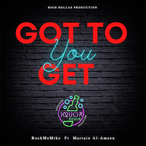 Got to Get You (feat. Martain Al-Ameen)