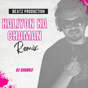 Kaliyon Ka Chaman (Private Edit)
