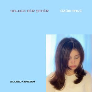 Yalnız Bir Şehir (Slowed Version)