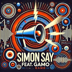 Simon Say (feat. GAMO)