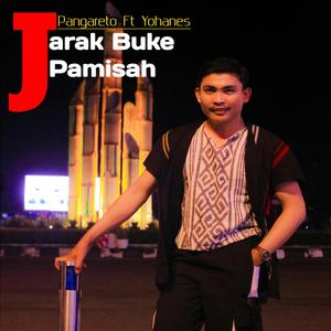 Jarak Buke Pamisah (feat. Yohanes)