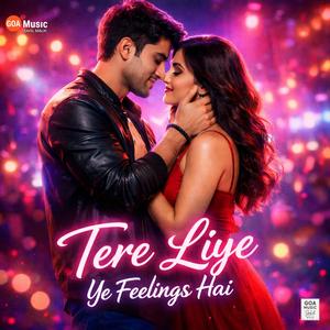 Tere Liye Ye Feelings Hai