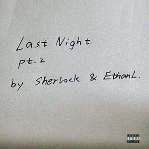 Last Night pt.2
