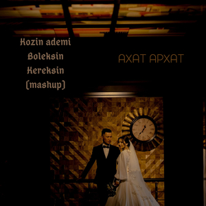 Kozin ademi Boleksin Kereksin (mashup)