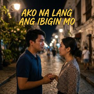 AKO NA LANG ANG IBIGIN MO