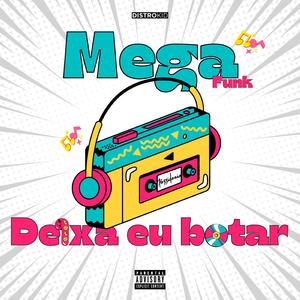 MEGA FUNK DEIXA EU BOTAR