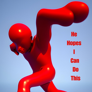 He Hopes I Can Do This