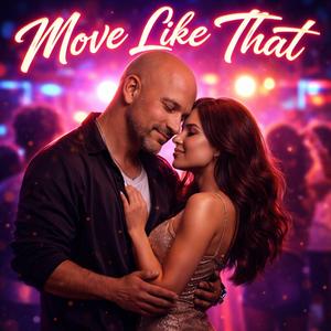 Move Like That