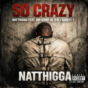 So Crazy (feat. Shorty T, Big Homie Da Jedi & Toy)