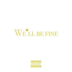 We'll Be Fine