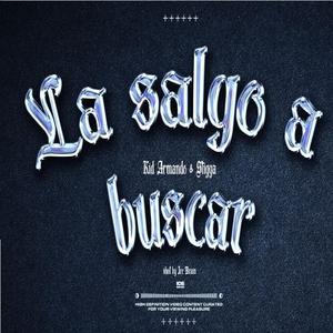 La Salgo A Buscar (feat. Kid Armando & Stigga)