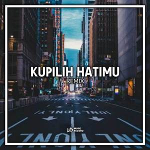 Kupilih Hatimu (Remix)