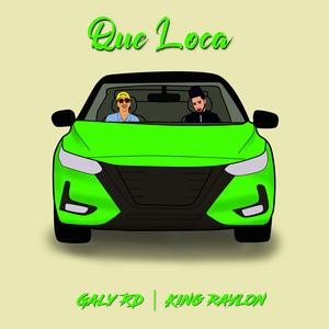 Que Loca (feat. Galy RD)