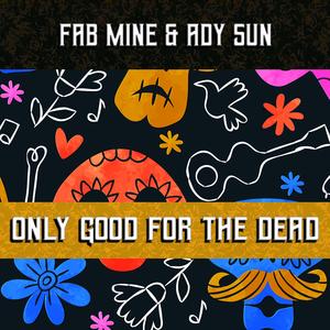 Only good for the dead