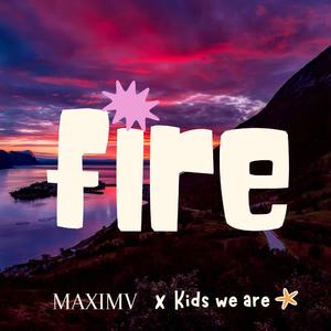 Fire (feat. Kids we are)
