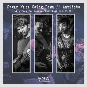 Sugar We're Going Down (Live from The Banshee Labyrinth 18/07/25)