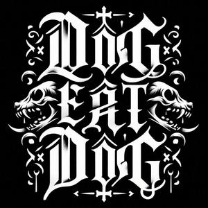 DOG EAT DOG