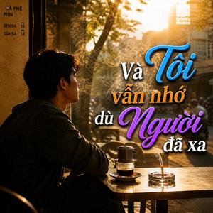 Và Tôi Vẫn Nhớ Dù Người Đã Xa