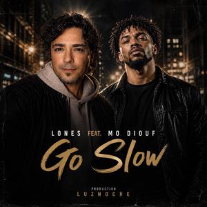 Go Slow (feat. Mo Diouf)